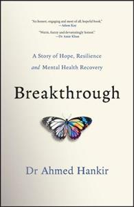 Breakthrough: A Story of Hope, Resilience and Mental Health Recovery