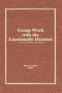 Group Work With the Emotionally Disabled - Click Image to Close