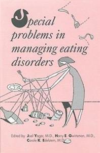 Special Problems in Managing Eating Disorders