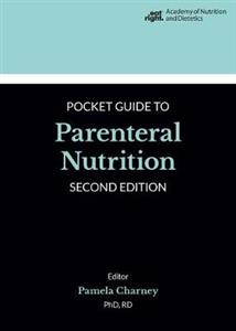 Academy of Nutrition and Dietetics Pocket Guide to Parenteral Nutrition - Click Image to Close