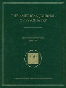 American Journal of Psychiatry 1844-1994