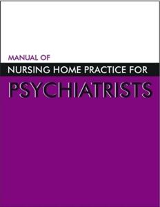Manual of Nursing Home Practice for Psychiatrists