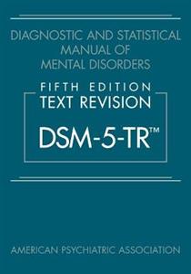 Diagnostic and Statistical Manual of Mental Disorders, Fifth Edition, Text Revision (DSM-5-TR (TM)) - Click Image to Close