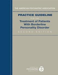 The American Psychiatric Association Practice Guideline for the Treatment of Patients With Borderline Personality Disorder - Click Image to Close