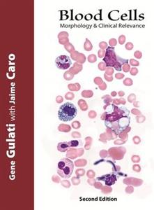 Blood Cells: Morphology & Clinical Relevance 2nd edition - Click Image to Close