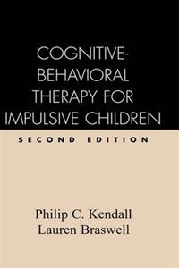 Cognitive-Behavioral Therapy for Impulsive Children, Second Edition 2/e