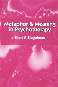 Metaphor and Meaning in Psychotherapy 3/e