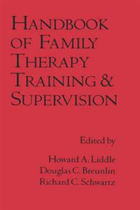Handbook of Family Therapy Training and Supervision