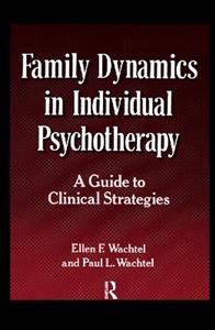 Family Dynamics in Individual Psychotherapy 2/e