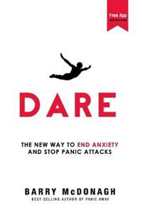 Dare: The New Way to End Anxiety and Stop Panic Attacks - Click Image to Close