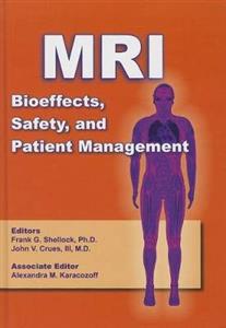 MRI Bioeffects, Safety and Patient Management