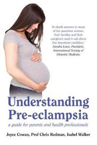 Understanding Pre-Eclampsia: A Guide for Parents and Health Professionals - Click Image to Close