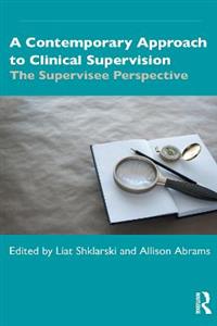 A Contemporary Approach to Clinical Supervision