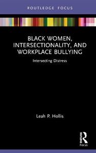 Black Women, Intersectionality, and Workplace Bullying - Click Image to Close