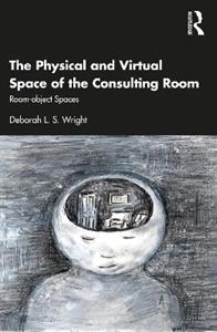 The Physical and Virtual Space of the Consulting Room - Click Image to Close