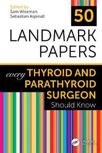 50 Landmark Papers every Thyroid and Parathyroid Surgeon Should Know - Click Image to Close