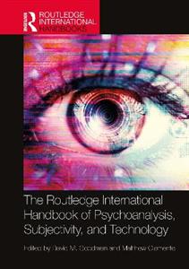 The Routledge International Handbook of Psychoanalysis, Subjectivity, and Technology - Click Image to Close