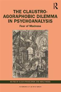 The Claustro-Agoraphobic Dilemma in Psychoanalysis