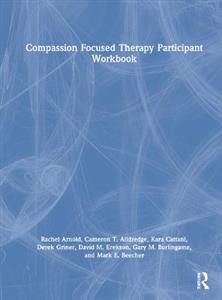 Compassion Focused Therapy Participant Workbook