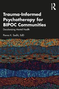 Trauma-Informed Psychotherapy for BIPOC Communities: Decolonizing Mental Health - Click Image to Close