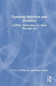 Queering Nutrition and Dietetics