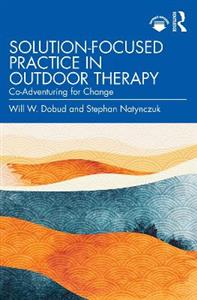 Solution-Focused Practice in Outdoor Therapy - Click Image to Close