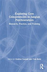 Exploring Core Competencies in Jungian Psychoanalysis