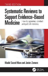 Systematic Reviews to Support Evidence-Based Medicine: How to appraise, conduct and publish reviews - Click Image to Close