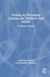 Parents as Friendship Coaches for Children with ADHD - Click Image to Close