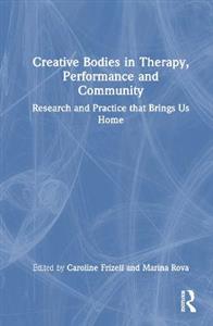 Creative Bodies in Therapy, Performance and Community