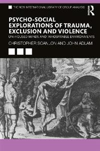 Psycho-social Explorations of Trauma, Exclusion and Violence