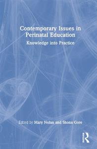 Contemporary Issues in Perinatal Education: Knowledge into Practice - Click Image to Close