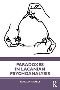 Paradoxes in Lacanian Psychoanalysis - Click Image to Close