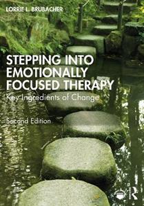 Stepping into Emotionally Focused Therapy: Key Ingredients of Change - Click Image to Close