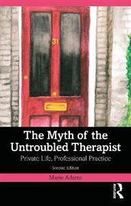 The Myth of the Untroubled Therapist - Click Image to Close