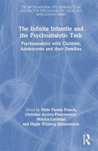 The Infinite Infantile and the Psychoanalytic Task - Click Image to Close