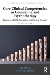 Core Clinical Competencies in Counseling and Psychotherapy