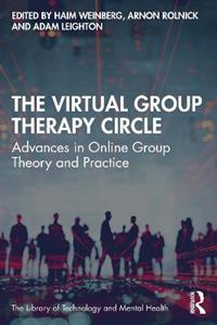 The Virtual Group Therapy Circle: Advances in Online Group Theory and Practice - Click Image to Close