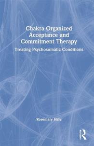 Chakra Organized Acceptance and Commitment Therapy - Click Image to Close