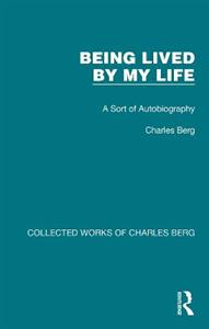 Being Lived by My Life: A Sort of Autobiography - Click Image to Close