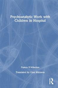 Psychoanalytic Work with Children in Hospital - Click Image to Close