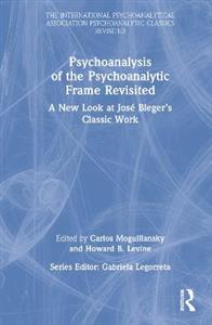 Psychoanalysis of the Psychoanalytic Frame Revisited - Click Image to Close