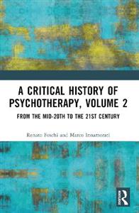 A Critical History of Psychotherapy, Volume 2: From the Mid-20th to the 21st Century - Click Image to Close