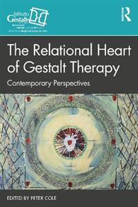 The Relational Heart of Gestalt Therapy - Click Image to Close