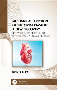 Mechanical Function of the Atrial Diastole: A New Discovery: The Motion of Blood in the Venous System-Novel Findings