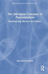 The Emergent Container in Psychoanalysis - Click Image to Close