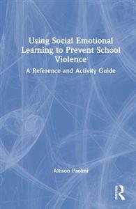 Using Social Emotional Learning to Prevent School Violence - Click Image to Close