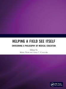 Helping a Field See Itself: Envisioning a Philosophy of Medical Education