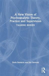 A New Vision of Psychoanalytic Theory, Practice and Supervision - Click Image to Close
