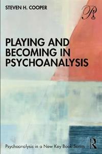 Playing and Becoming in Psychoanalysis - Click Image to Close